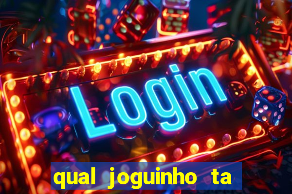 qual joguinho ta pagando agora