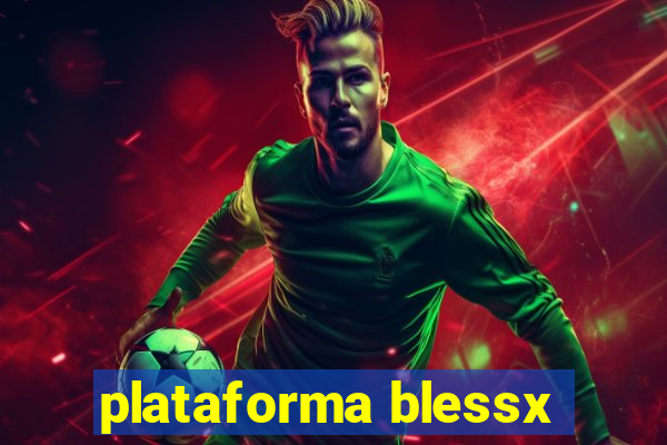 plataforma blessx