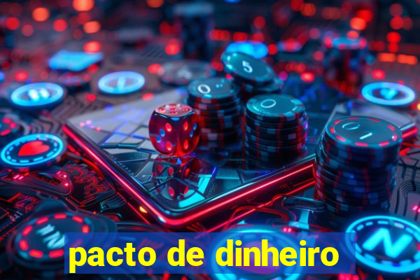 pacto de dinheiro