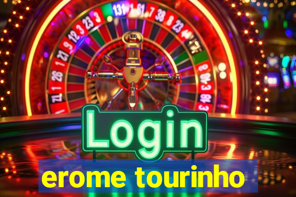 erome tourinho