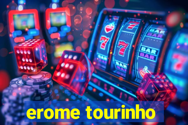 erome tourinho