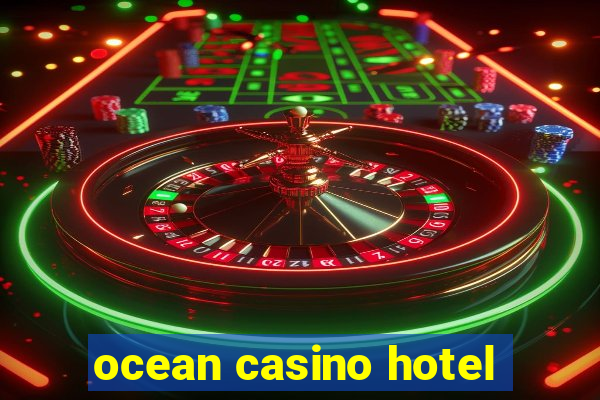 ocean casino hotel