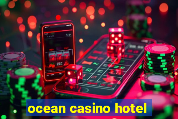 ocean casino hotel