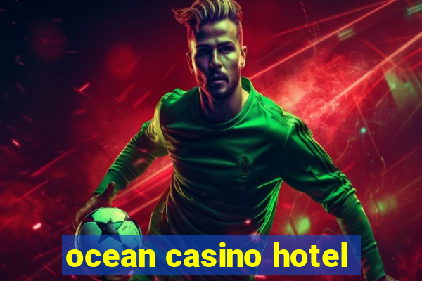 ocean casino hotel