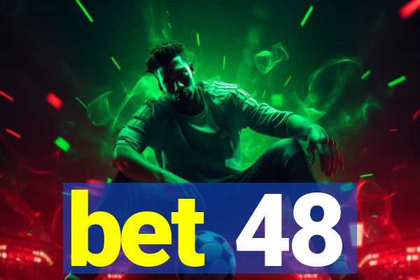 bet 48