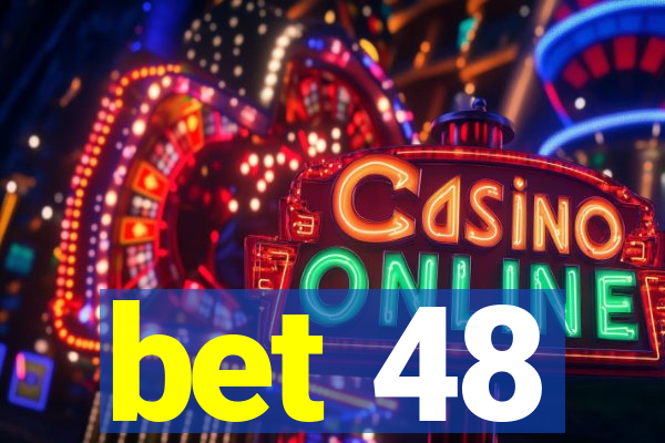 bet 48