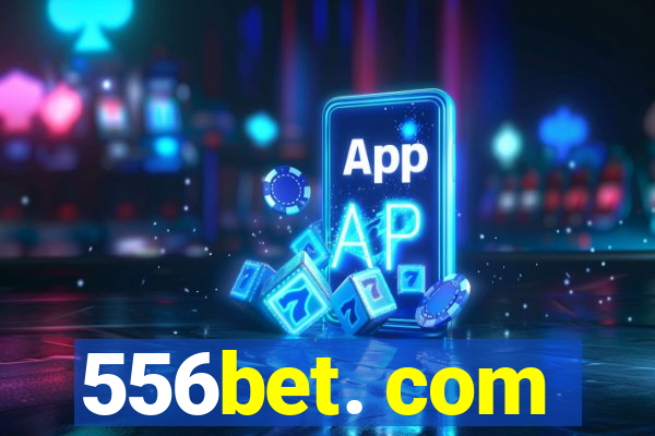 556bet. com