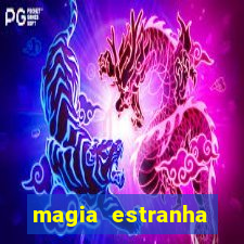 magia estranha filme completo dublado online