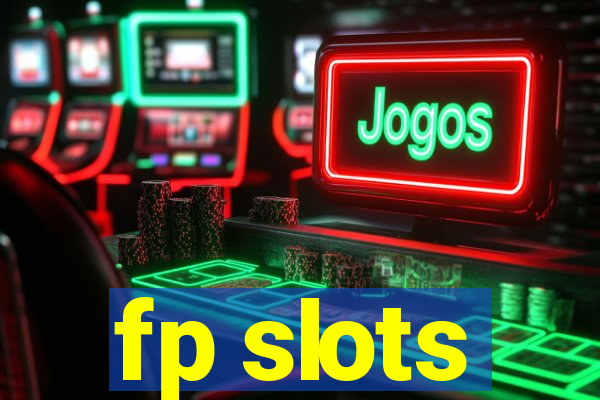 fp slots