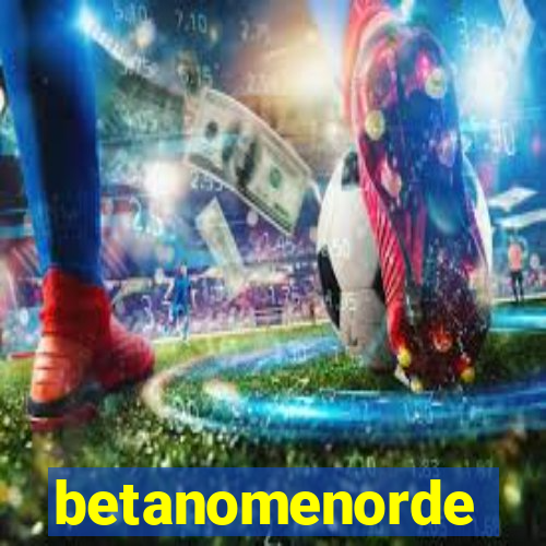 betanomenorde