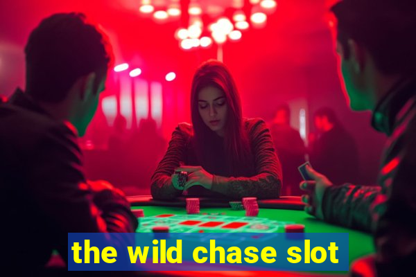 the wild chase slot