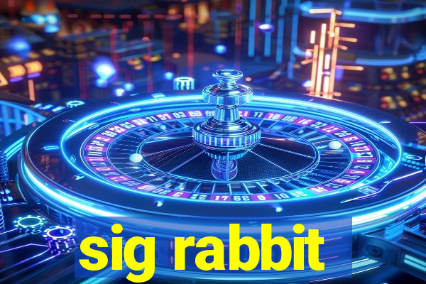 sig rabbit