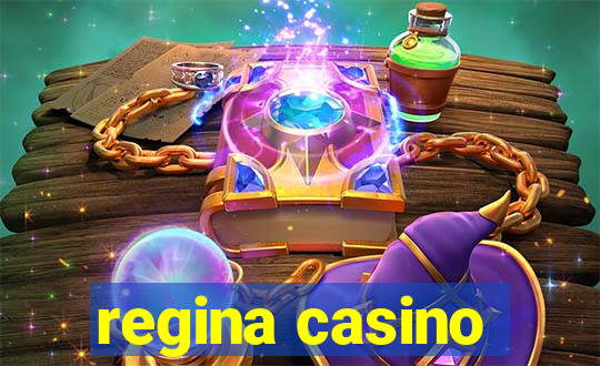 regina casino