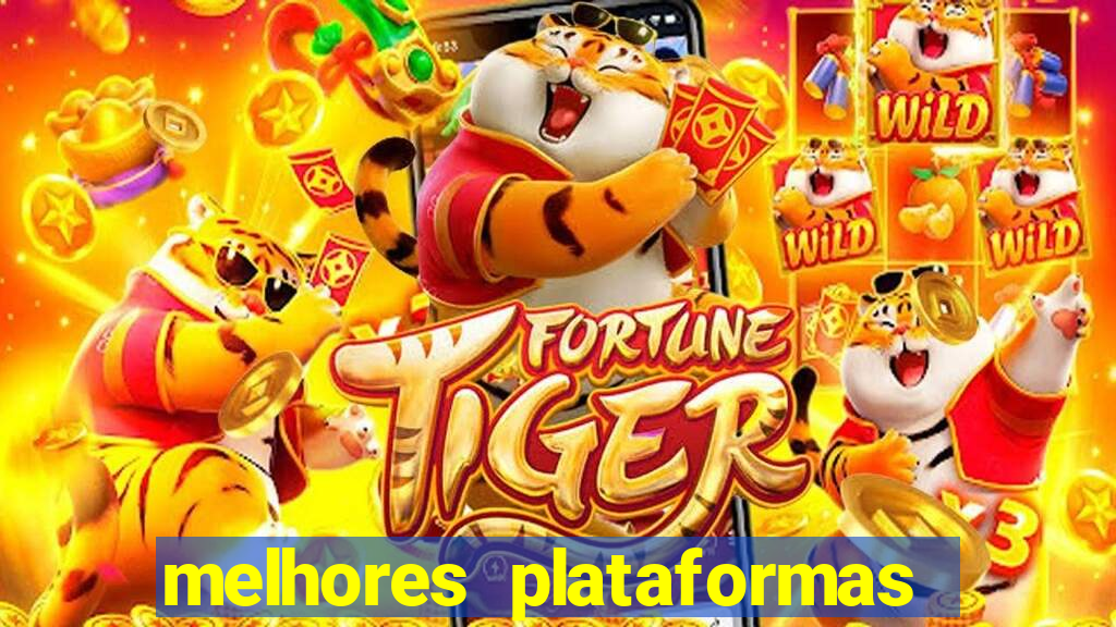 melhores plataformas fortune tiger