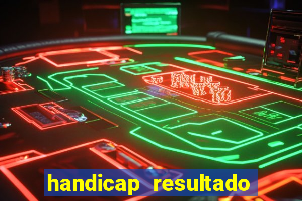 handicap resultado final -1