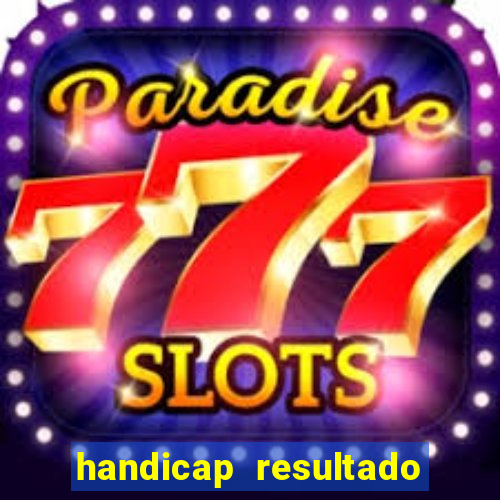 handicap resultado final -1