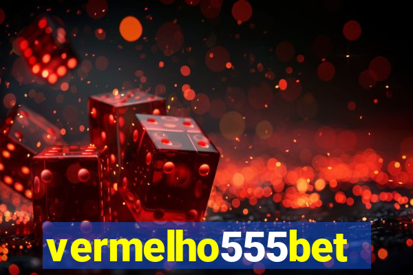 vermelho555bet