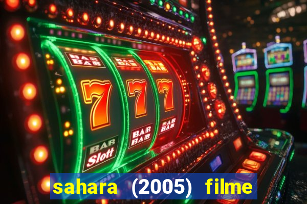 sahara (2005) filme completo dublado