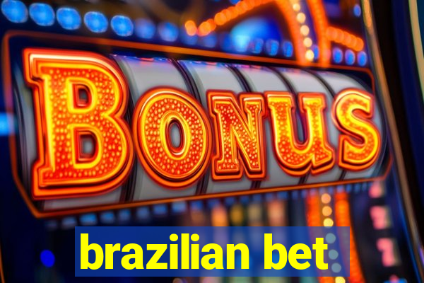 brazilian bet