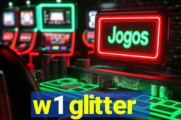 w1 glitter