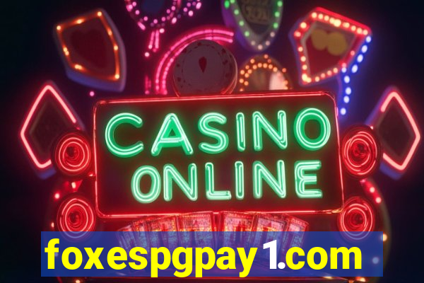 foxespgpay1.com