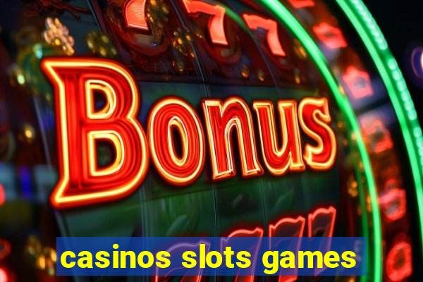 casinos slots games