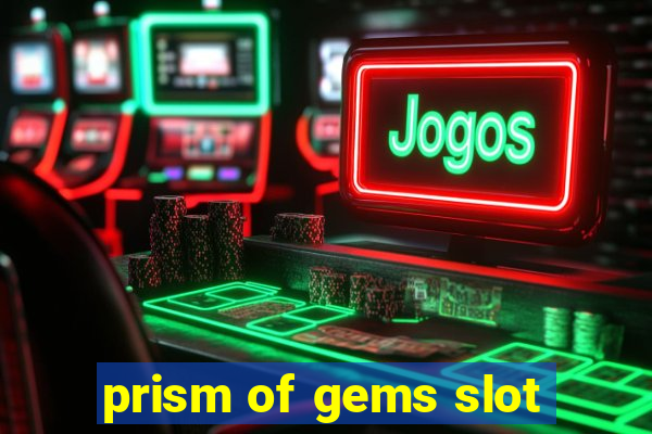 prism of gems slot