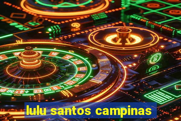 lulu santos campinas