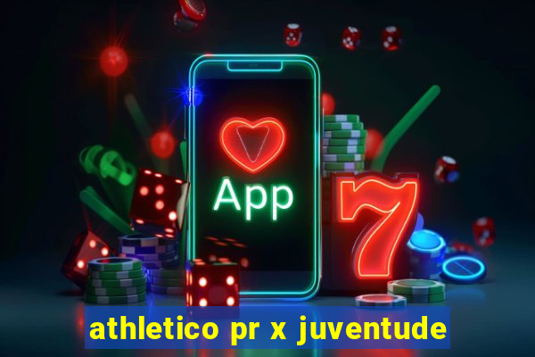 athletico pr x juventude