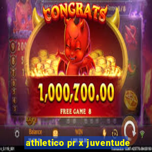 athletico pr x juventude