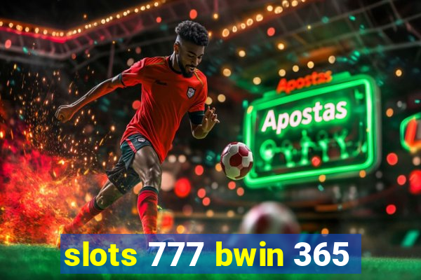 slots 777 bwin 365