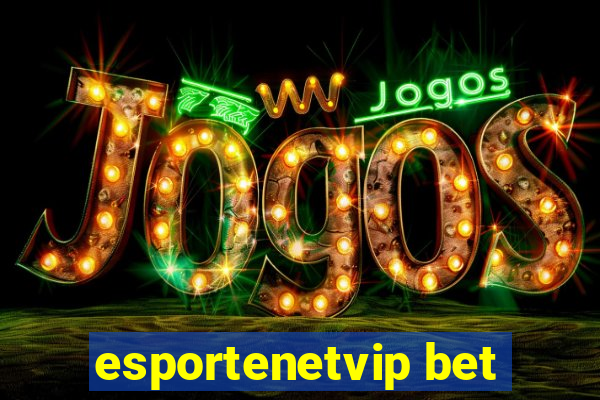 esportenetvip bet