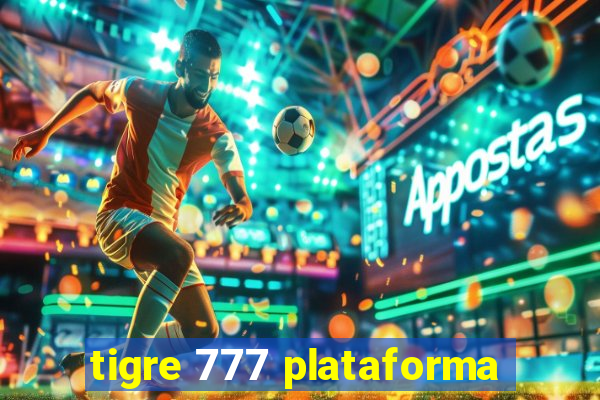 tigre 777 plataforma