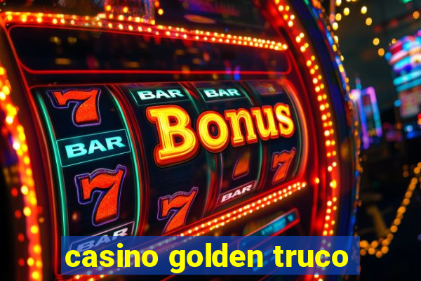 casino golden truco