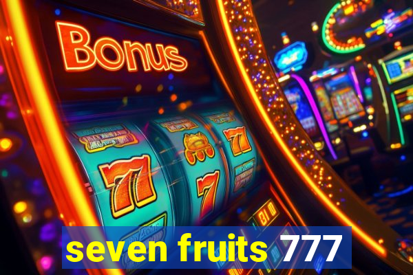 seven fruits 777