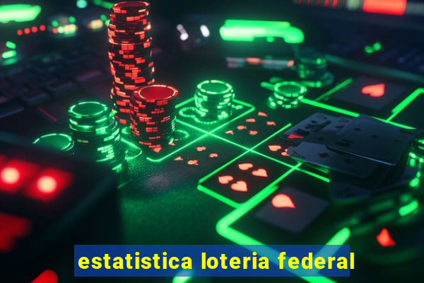 estatistica loteria federal