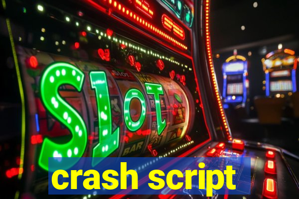 crash script