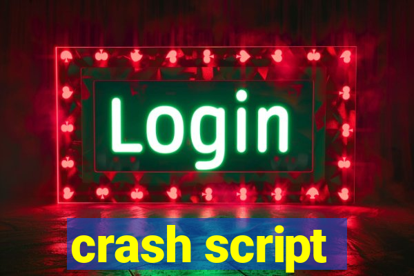 crash script