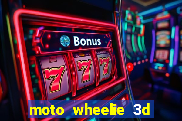 moto wheelie 3d dinheiro infinito 2024