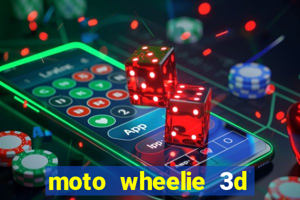 moto wheelie 3d dinheiro infinito 2024