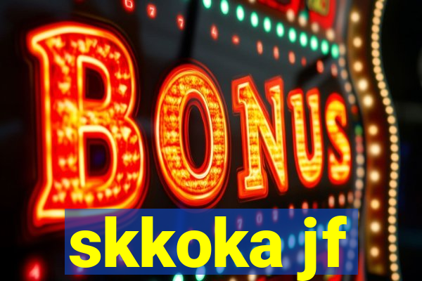 skkoka jf