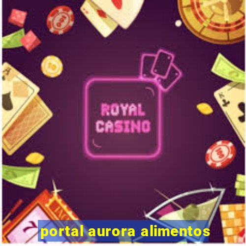 portal aurora alimentos