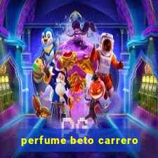 perfume beto carrero