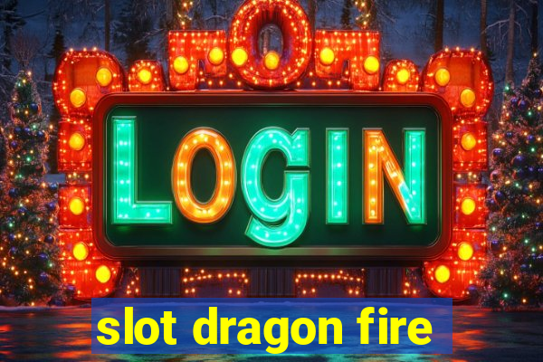 slot dragon fire