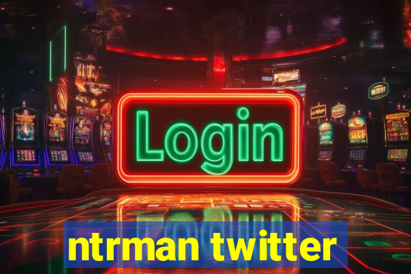 ntrman twitter