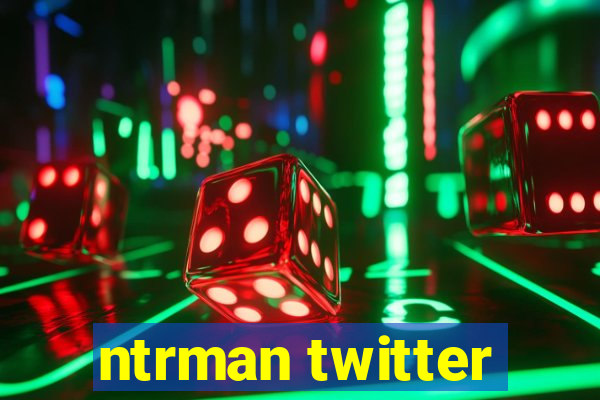 ntrman twitter