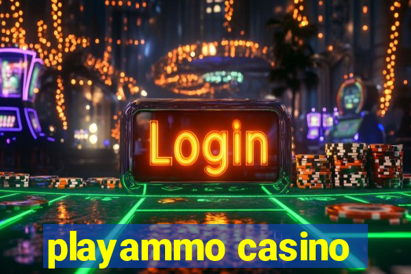 playammo casino