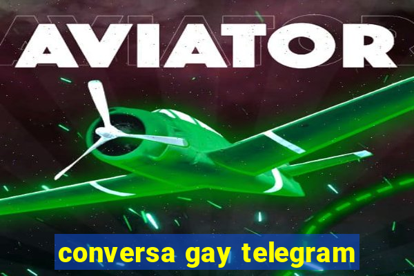 conversa gay telegram