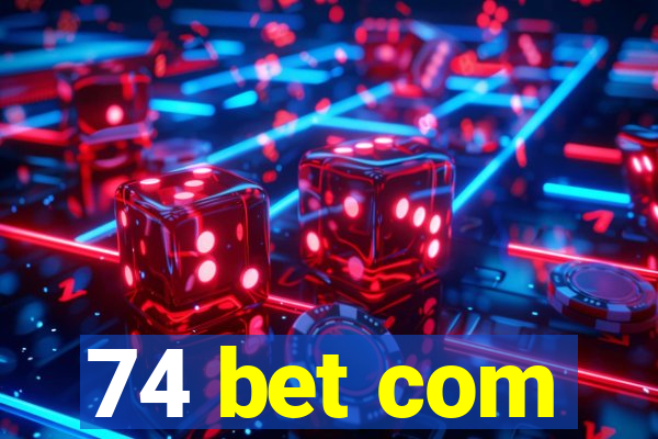 74 bet com