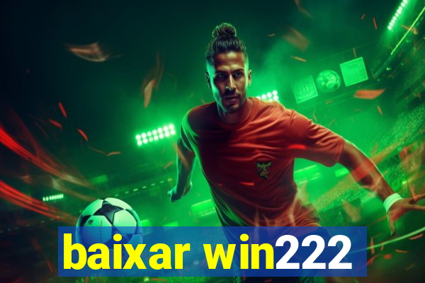 baixar win222